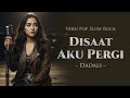 Disaat Aku Pergi – Dadali (Pop Slow Rock Cover AI)