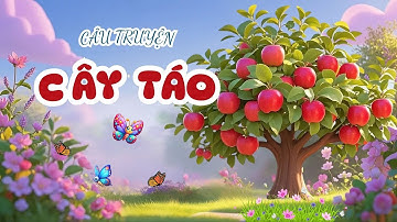 Truyện: CÂY TÁO (trẻ 25 - 36 tháng) - Ứng dụng công nghệ AI - Truyện hay dành cho trẻ mầm non