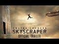 Skyscraper  official trailer