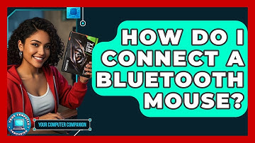 How Do I Connect A Bluetooth Mouse? - Your Computer Companion