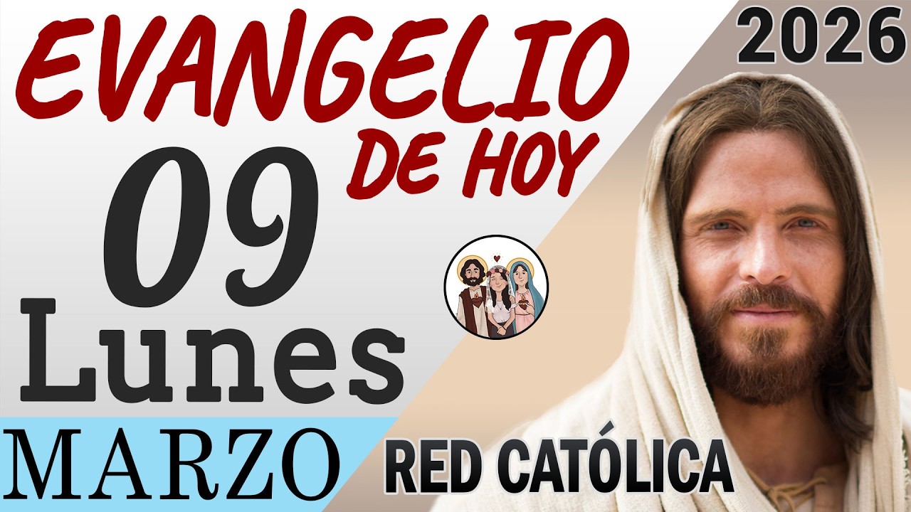 Evangelio de Hoy Lunes 09 de Marzo de 2026 | REFLEXIÓN | Red Catolica