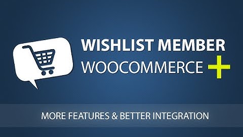 Wishlist Member WooCommerce Plus - Integrate Wishlist Member & WooCommerce in Just 1-Click!
