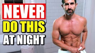 12 Things Men Should NEVER Do At Night (Night Routine Mistakes)