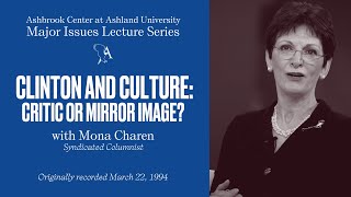 Major Issue Lecture Series: Bill Clinton and Culture: Critic or Mirror Image? with Mona Charen