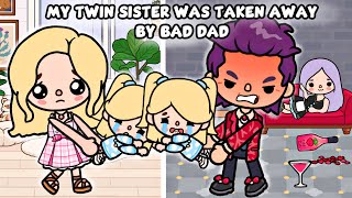 My Twin Sister Was Taken Away By My Bad Dad 👭🏼😭 | Sad Story | Toca Life World | Toca Boca