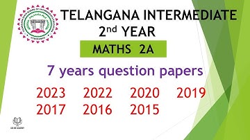 TS Inter 2nd Year Maths 2A 2023, 2022, 2020, 2019, 2017 2016 Question Paper public exams IPE