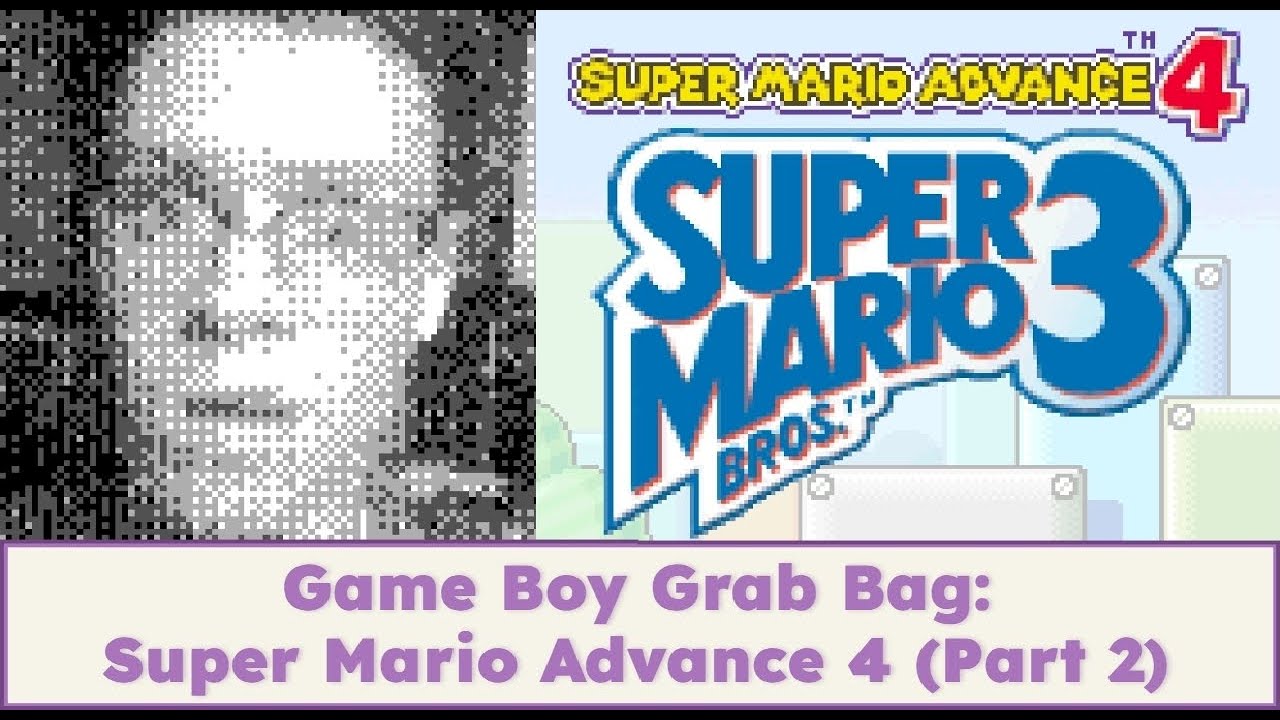 Game Boy Grab Bag -- Super Mario Advance 4 : Super Mario Bros. 3 Finale!!! (Part 2)