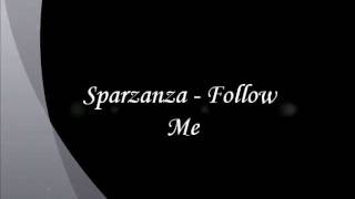 Video thumbnail of "Sparzanza - Follow Me [Lyrics]"