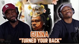 Gunna - turned your back | FIRST REACTION