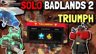 SOLO BADLANDS 2 TRIUMPH WITH OP CONSUMABLES (FOURTH EVER) | ROBLOX TOWER DEFENSE SIMULATOR TDS