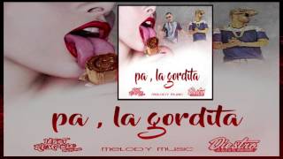 PA' LA GORDITA - (PROD. BY DJ DIESTRO FT. DJ JAFET) 2K17