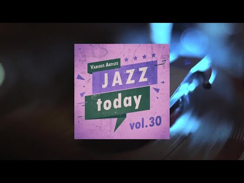 Jazz Today - vol.30 (Full Album)