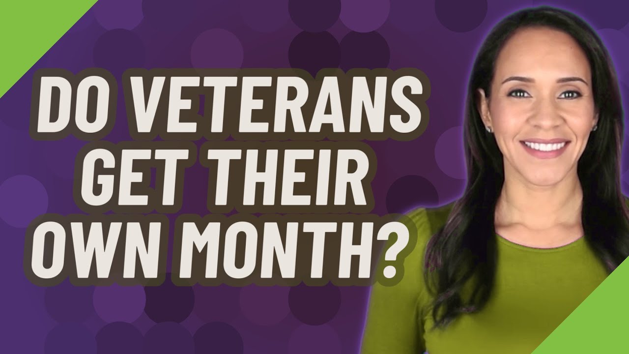 Do veterans get their own month? YouTube