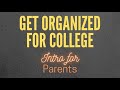 Get Organized for College - Parent Intro