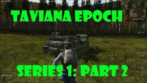 DayZ Epoch Taviana - (Series 1) Part 2 - Needing Weapons