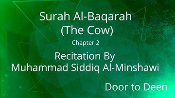 Surah Al-Baqarah (The Cow) Muhammad Siddiq Al-Minshawi  Quran Recitation