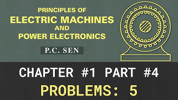 Chapter 1: Problems: 5, Principles of electric machines & power electronics