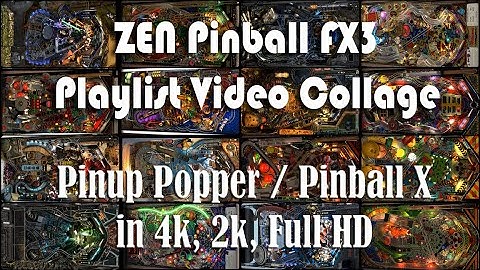ZEN Pinball FX3 Playlist Video Collage for Pinup Popper or Pinball X [Free] in 4K, 2K and Full HD.