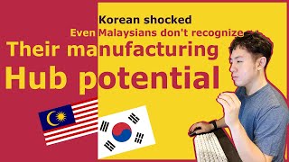 Korean shocked Even Malaysians don&#39;t recognize their manufacturing hub&#39; potential : 3rd series