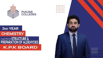 PGC lectures-Inter Part 2-KPK Board-Chemistry-Chapter 19 - Structure & Preparation of Aldehydes