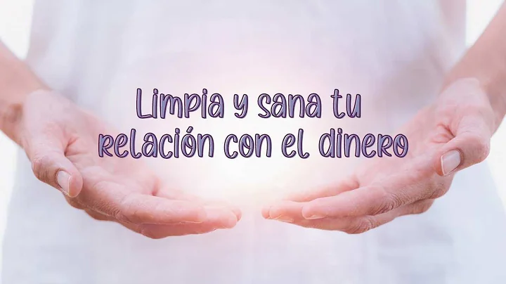 Meditacin "Limpiar y Sanar mi relacin con el diner...