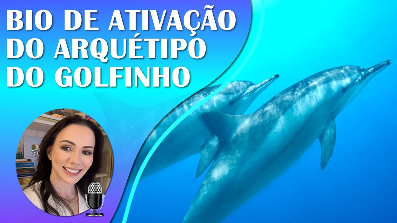 ARQUÉTIPO DO GOLFINHO - ANIMAL DE PODER - Com Música 417Hz e Subliminares de Afirmações Positivas!