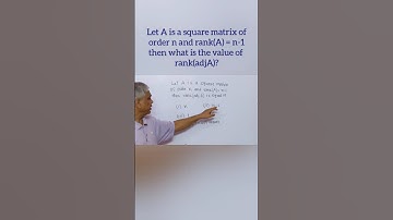 If A is a square matrix of order n and rank(A)=n-1, then what is the value of rank(adjA)?