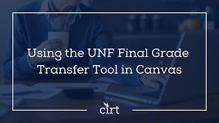 Final Grade Transfer Tool Tutorial