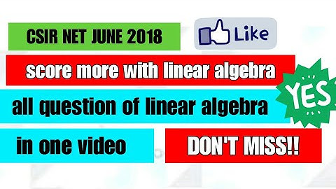 CSIR NET MATHEMATICS ALL LINEAR ALGEBRA SOLUTION JUNE 2018