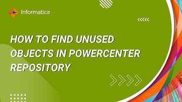 How to find unused objects in PowerCenter Repository