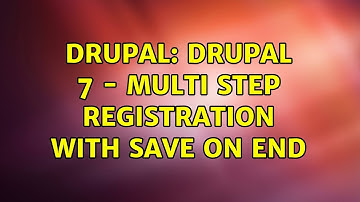 Drupal: Drupal 7 - Multi Step Registration with save on end
