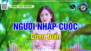 Người Nhập Cuộc (Nhạc Xưa 1975) - Công Tuấn x Nhạc Xưa Rumba
