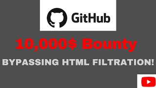 GitHub 10,000$ Bounty || Bypassing Filtration of HTML tags|| Bug Bounty|| Swag + Bounty || 2022||