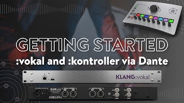 Getting Started — KLANG:vokal and :kontroller via Dante
