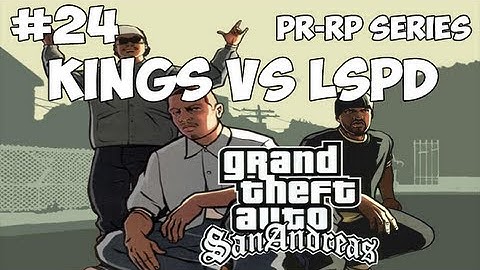 SA:MP: PR-RP Series #24 - Kings & Alliances VS LSPD
