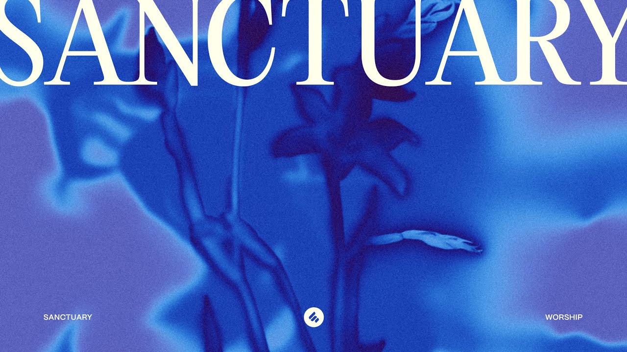 Sanctuary (Studio Version) | Sanctuary Worship