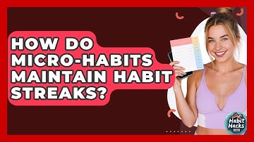 How Do Micro-habits Maintain Habit Streaks? - Habit Hacks Hub