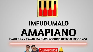 Imfudumalo_Amapiano_Evance_SA_x_Twana_ka_nkosi___Young_offixial_Kiddo