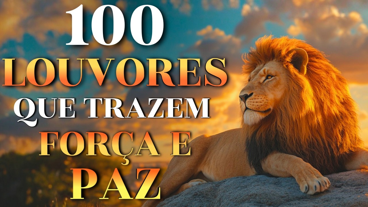 TOP GOSPEL 2026-100 Louvores Que Trazem Força e Paz | Fé, Esperança e Presença de Deus #hinos
