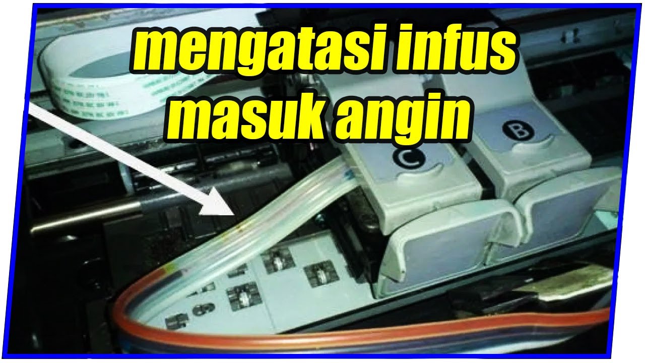 cara mengatasi tinta printer infus masuk angin / tidak mengalir ke