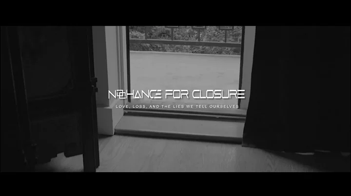 No Chance For Closure - Love, Loss, and the Lies We Tell Ourselves