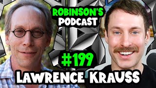 Lawrence Krauss: God, String Theory, and the State of Physics | Robinson's Podcast #199