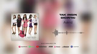 Astrid - Tak Ingin Dicintai (Official Audio)