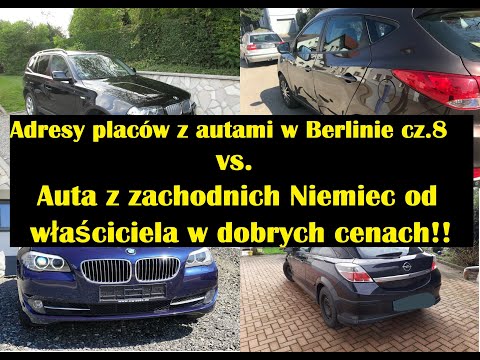 Adresy placów z autami w Berlinie cz.8 vs. Auta z zachodnich Niemiec od właściciela w dobrych cenach