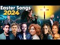 Top 100 Easter Worship Songs 2024 || Latest Collection Easter Songs 2024