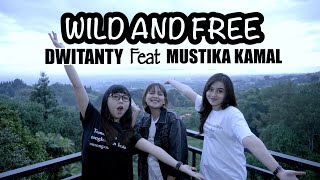 WILD AND FREE - Last Goal! Party DWITANTY  Feat MUSTIKA KAMAL