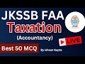 Taxation accountancy  best 50 mcq  jkssb faa  by ishaan gupta