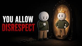 Why Smart People Still Let Others Disrespect Them