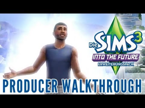 Die Sims 3 Into the Future - Producer Walkthrough - Die Sims 3 Into the Future - Producer Walkthrough