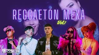 Mix Reggaeton Mexa Vol. 1 🇲🇽🔥🥵 (Dani Flow, Yeri Mua, El Malilla, Bellakath, El Bogueto )